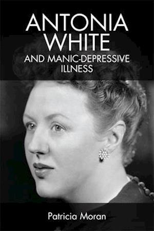 Antonia White and Manic-Depressive Illness