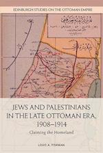 Jews and Palestinians in the Late Ottoman Era, 1908-1914