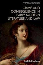 Crime and Consequence in Early Modern Literature and Law