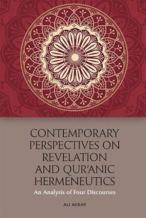 Contemporary Perspectives on Revelation and Qu'Ranic Hermeneutics