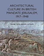 Architectural Culture in British-Mandate Jerusalem