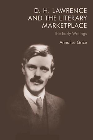 D. H. Lawrence and the Literary Marketplace