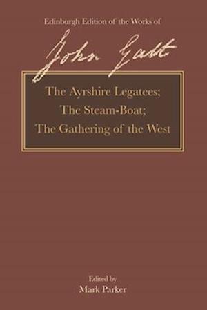 The Ayrshire Legatees, the Steam-Boat, the Gathering of the West
