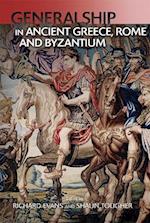 Generalship in Ancient Greece, Rome and Byzantium