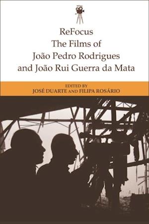 ReFocus: The Films of Joao Pedro Rodrigues and Joao Rui Guerra da Mata