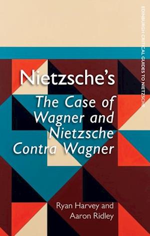 Nietzsche's The Case of Wagner and Nietzsche Contra Wagner