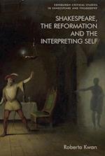 Shakespeare, the Reformation and the Interpreting Self