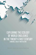 Exploring the Ecology of World Englishes in the Twenty-First Century