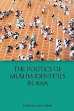 The Politics of Muslim Identities in Asia