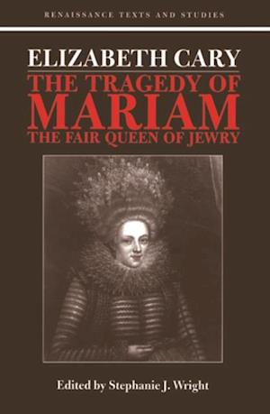 Elizabeth Cary: The Tragedy of Mariam