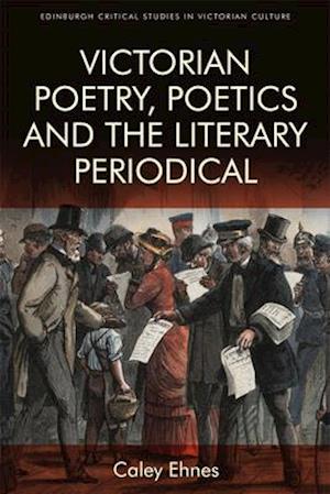 Victorian Poetry and the Poetics of the Literary Periodical