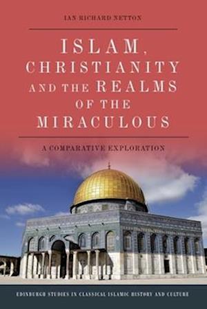 Islam, Christianity and the Realms of the Miraculous