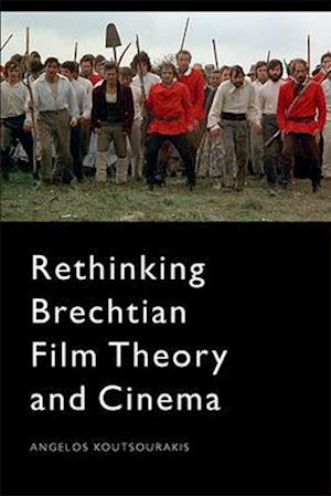 Rethinking Brechtian Film Theory and Cinema