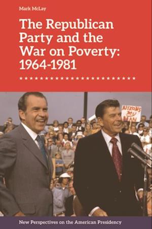 Republican Party and the War on Poverty: 1964-1981