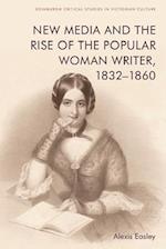 New Media and the Rise of the Popular Woman Writer, 1832 1860