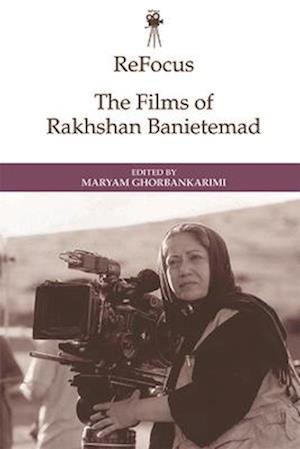 Refocus: the Films of Rakhshan Banietemad