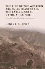 Rise of the Western Armenian Diaspora in the Early Modern Ottoman Empire