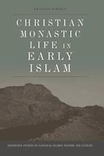 Christian Monastic Life in Early Islam