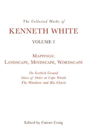 Collected Works of Kenneth White, Volume 2