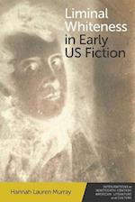 Liminal Whiteness in Early U.S. Fiction