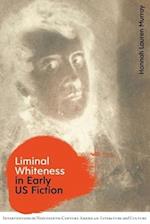 Liminal Whiteness in Early U.S. Fiction