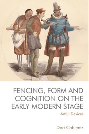 Fencing, Form and Cognition on the Early Modern Stage