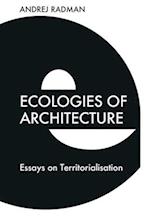 Ecologies of Architecture