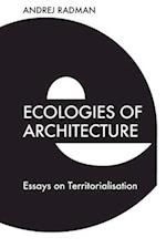 Ecologies of Architecture