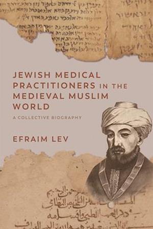 Jewish Medical Practitioners in the Medieval Muslim World