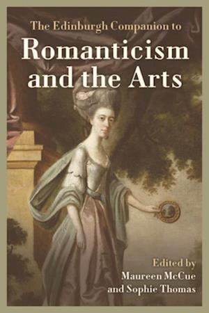 Edinburgh Companion to Romanticism and the Arts