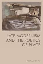 Late Modernism and the Poetics of Place