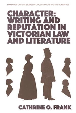 Character, Writing, and Reputation in Victorian Law and Literature