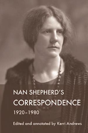 Nan Shepherd's Correspondence, 1920-80