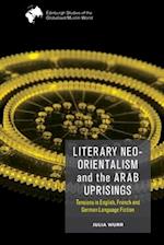 Literary Neo-Orientalism and the Arab Uprisings