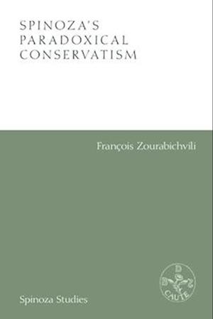 Spinoza's Paradoxical Conservatism