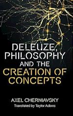 Deleuze, Philosophy and the Creation of Concepts