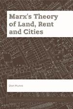 Marx'S Theory of Land, Rent and Cities