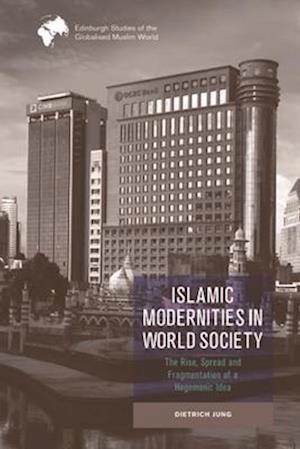 Islamic Modernities in World Society