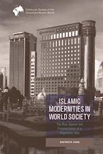 Islamic Modernities in World Society