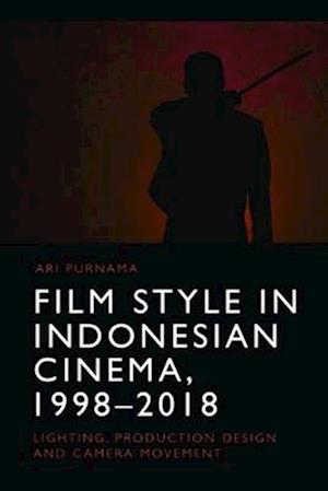 Film Style in Indonesian Cinema, 1998-2018