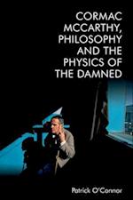 Cormac Mccarthy, Philosophy and the Physics of the Damned