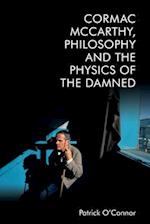 Cormac Mccarthy, Philosophy and the Physics of the Damned