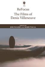 Refocus: the Films of Denis Villeneuve