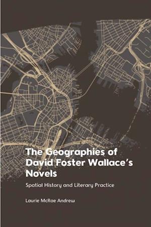 Geographies of David Foster Wallace's Novels