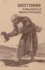 Questioning: A New History of Western Philosophy