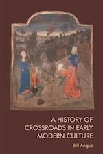 History of Crossroads in Early Modern Culture