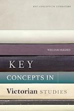 Key Concepts in Victorian Studies