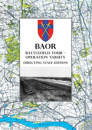 BAOR BATTLEFIELD TOUR - OPERATION VARSITY - Directing Staff Edition