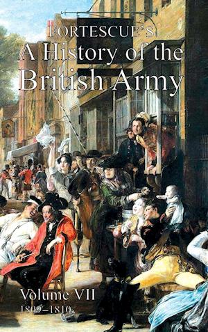 FORTESCUE'S HISTORY OF THE BRITISH ARMY