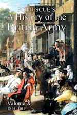 FORTESCUE'S HISTORY OF THE BRITISH ARMY: VOLUME X 